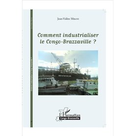 Comment industrialiser le Congo-Brazzaville ?