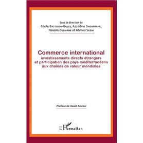 Commerce international, investissements directs étrangers et participation des pays méditerranéens aux chaînes de valeur mondial