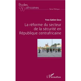 La réforme du secteur de la sécurité en République centrafricaine