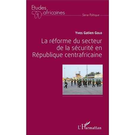 La réforme du secteur de la sécurité en République centrafricaine