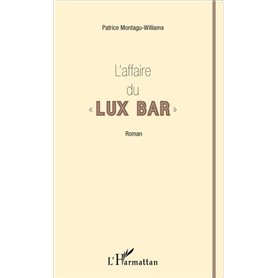 L'affaire du " Lux Bar "