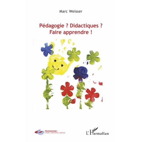 Pédagogie ? Didactiques ? Faire apprendre !