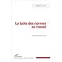 La lutte des normes au travail