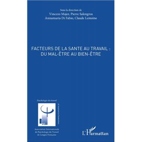 Facteurs de la santé au travail : du mal-être au bien être