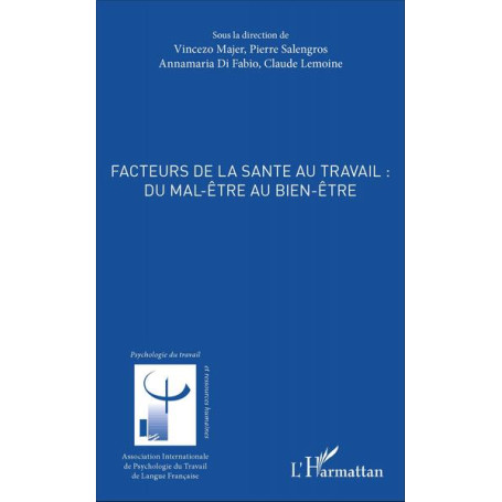 Facteurs de la santé au travail : du mal-être au bien être