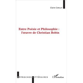 Entre Poésie et Philosophie : l'oeuvre de Christian Bobin
