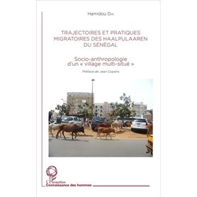 Trajectoires et pratiques migratoires des Haalpulaaren du Sénégal