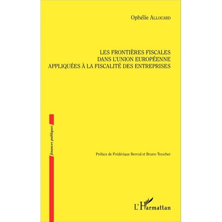 Les frontières fiscales dans l'Union européenne appliquées à la fiscalité des entreprises