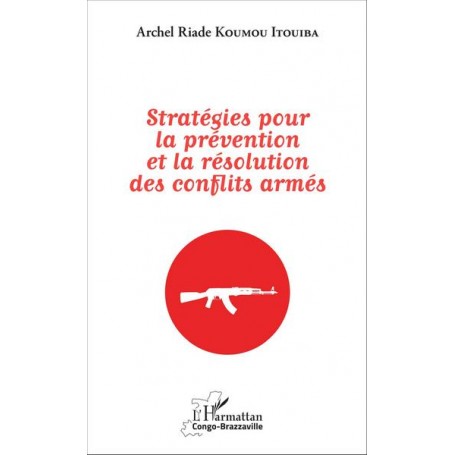 Stratégies pour la prévention et la résolution des conflits armés