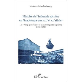 Histoire de l'industrie sucrière en Guadeloupe aux XIXe et XXe siècles