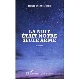 La nuit était notre seule arme
