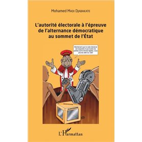 L'autorité électorale à l'épreuve de l'alternance démocratique au sommet de l'Etat