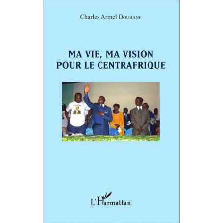 Ma vie, ma vision pour le Centrafrique