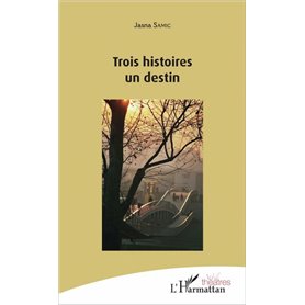 Trois histoires un destin