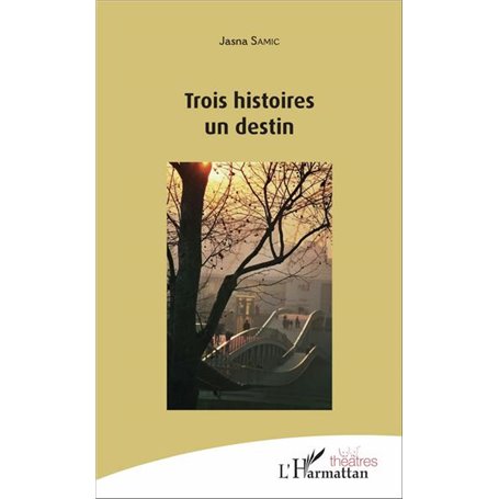 Trois histoires un destin