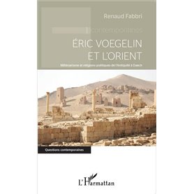 Eric Voegelin et l'Orient