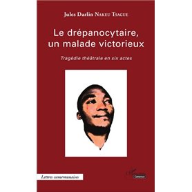 Le drépanocytaire, un malade victorieux