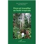 Vivre et travailler en forêt tropicale