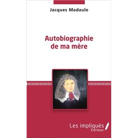 Autobiographie de ma mère