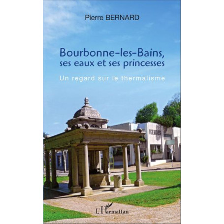 Bourbonne-les-Bains, ses eaux et ses princesses