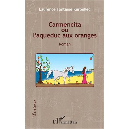 Carmencita ou l'aqueduc aux oranges