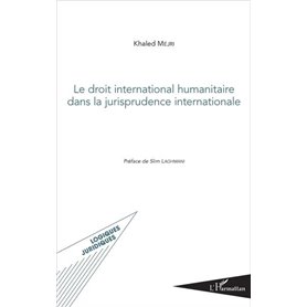Le droit international humanitaire dans la jurisprudence internationale