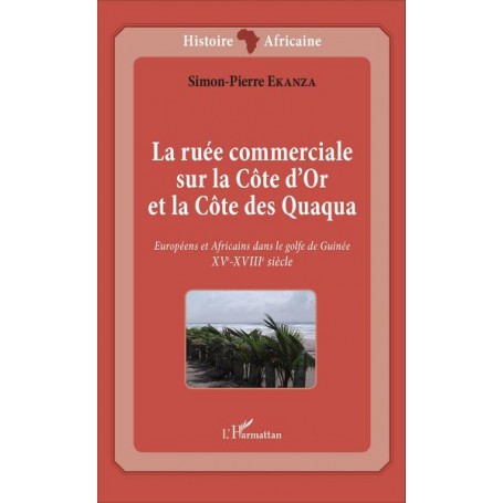 La ruée commerciale sur la Côte d'Or et la Côte des Quaqua