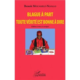 Blague à part. Toute vérité est bonne à dire