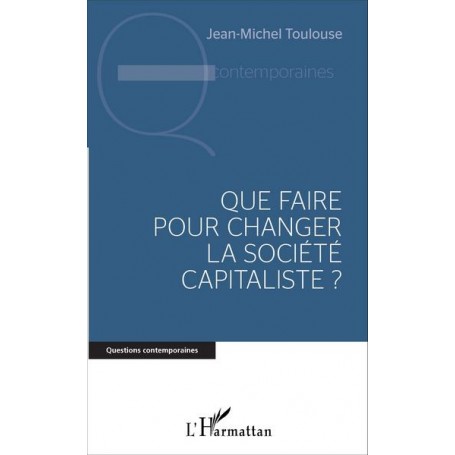 Que faire pour changer la société capitaliste ?