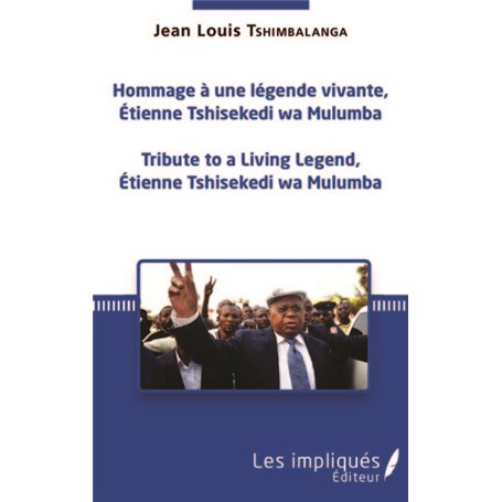 Hommage à une légende vivante, Étienne Tshisekedi wa Mulumba