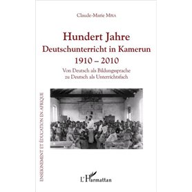 Hundert Jahre Deutschunterricht in Kamerun 1910 - 2010