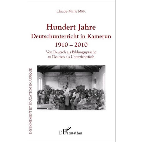 Hundert Jahre Deutschunterricht in Kamerun 1910 - 2010