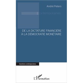 De la dictature financière à la démocratie monétaire