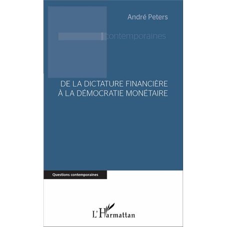 De la dictature financière à la démocratie monétaire