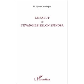 Le Salut ou l'Evangile selon Spinoza