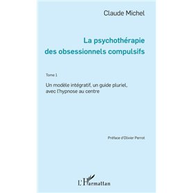 La psychothérapie des obsessionnels compulsifs - Tome 1