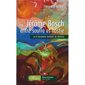 Jérôme Bosch entre soufre et hostie