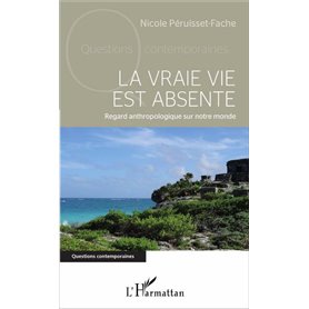 La vraie vie est absente