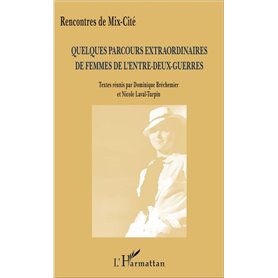 Quelques parcours extraordinaires de femmes de l'entre-deux-guerres