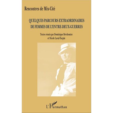 Quelques parcours extraordinaires de femmes de l'entre-deux-guerres