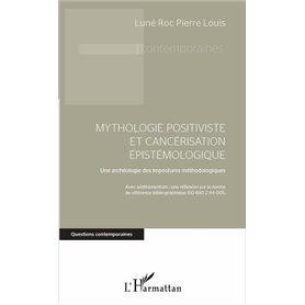 Mythologie positiviste et cancérisation épistémologique