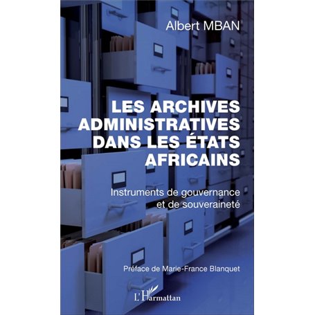 Archives administratives dans les Etats Africains (Les)