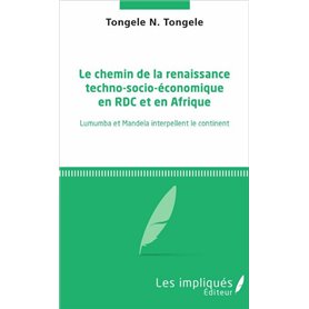 Le chemin de la renaissance techno-socio-économique en RDC et en Afrique