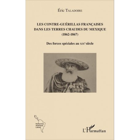 Les Contre-Guérillas françaises dans les Terres Chaudes du Mexique (1862-1867)