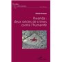 Rwanda : deux siècles de crime contre l'humanité