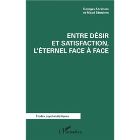 Entre désir et satisfaction, l'éternel face à face