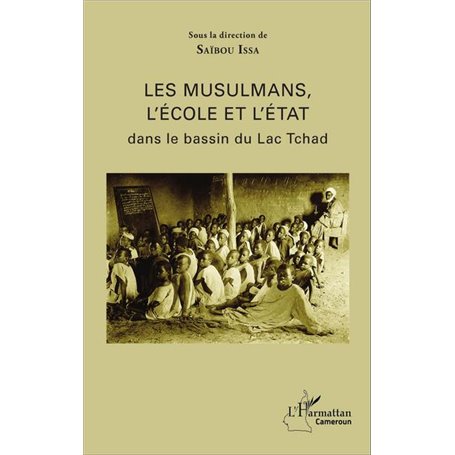 Les musulmans, l'école et l'état dans le bassin du Lac Tchad