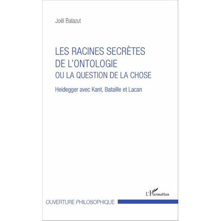 Les racines secrètes de l'ontologie ou la question de la chose