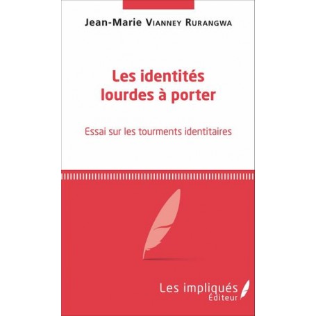 Les identités lourdes à porter