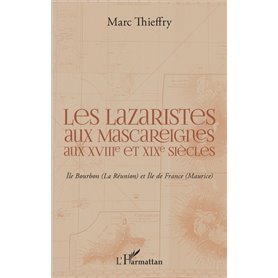 Les lazaristes aux Mascareignes aux XVIIIe et XIXe siècles